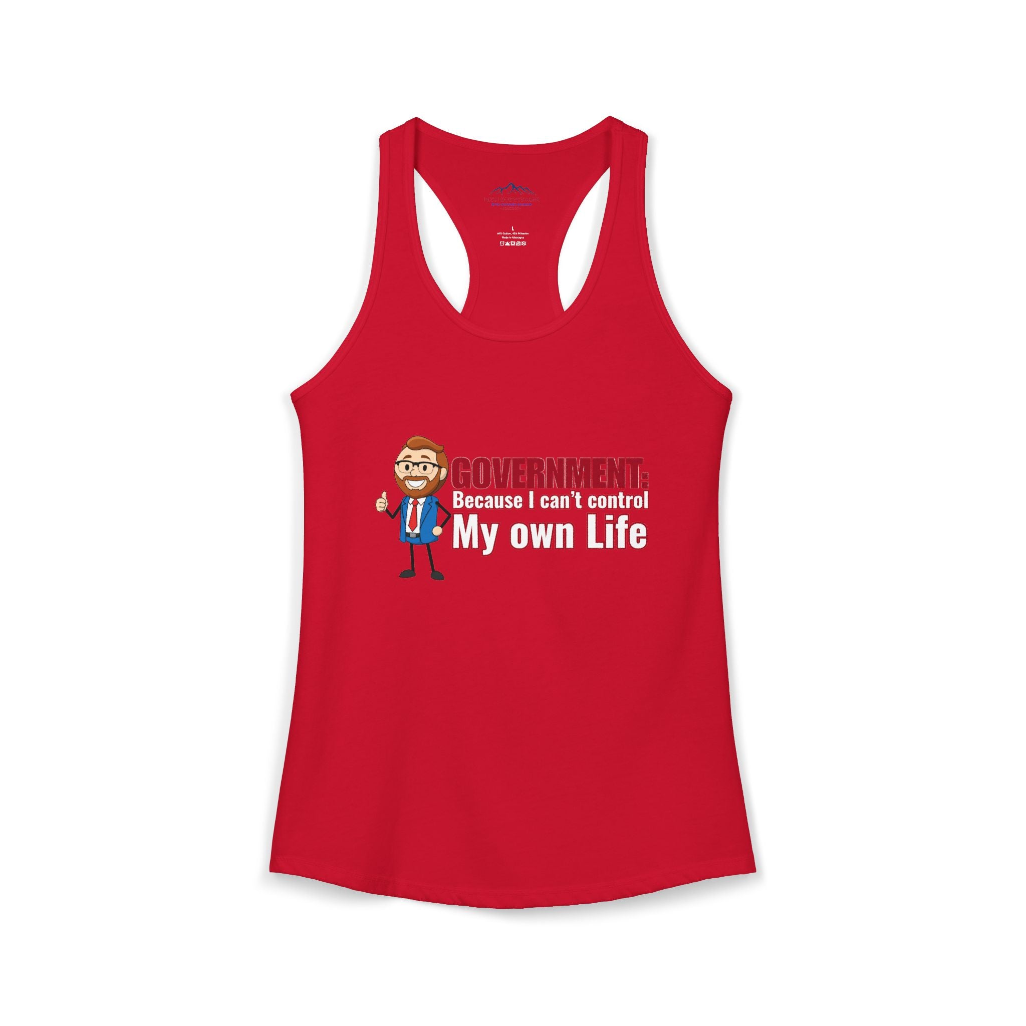 Government: Becasue I cant control my own life. Rich for SD 25 Women's Ideal Racerback Tank
