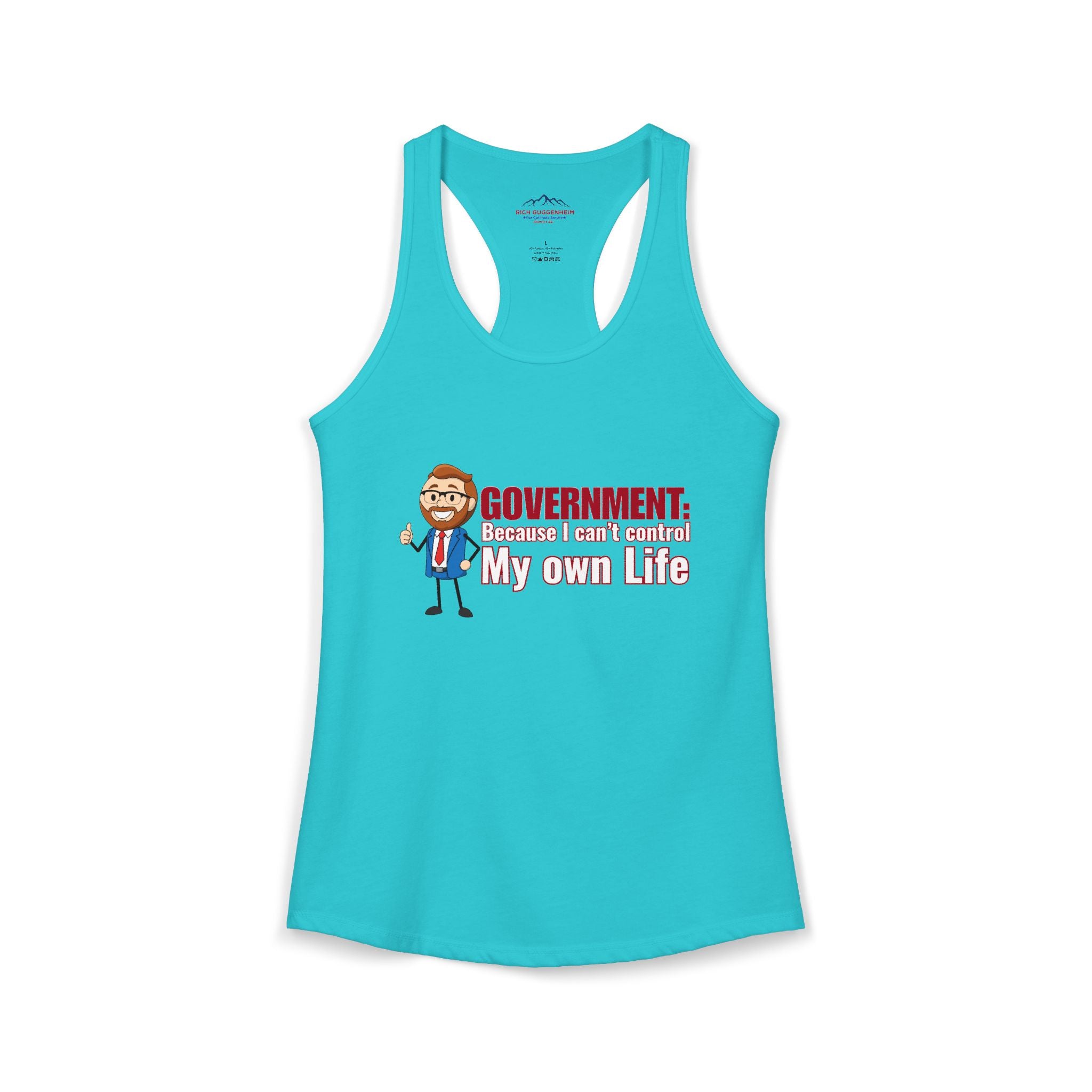 Government: Becasue I cant control my own life. Rich for SD 25 Women's Ideal Racerback Tank