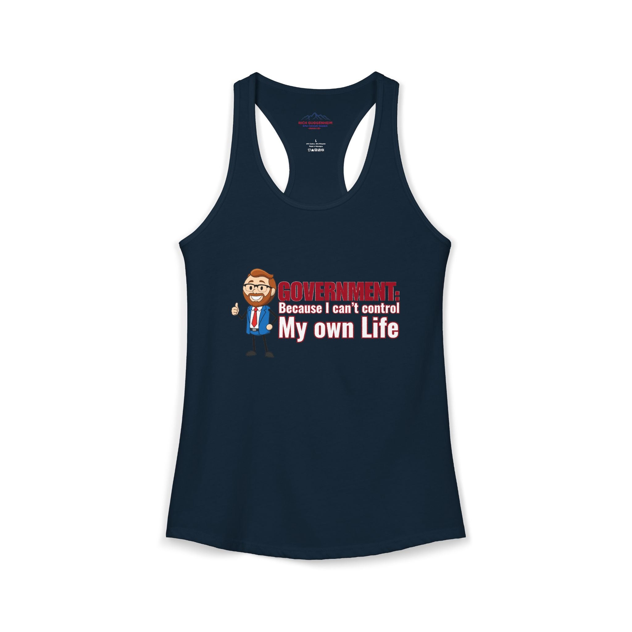 Government: Becasue I cant control my own life. Rich for SD 25 Women's Ideal Racerback Tank