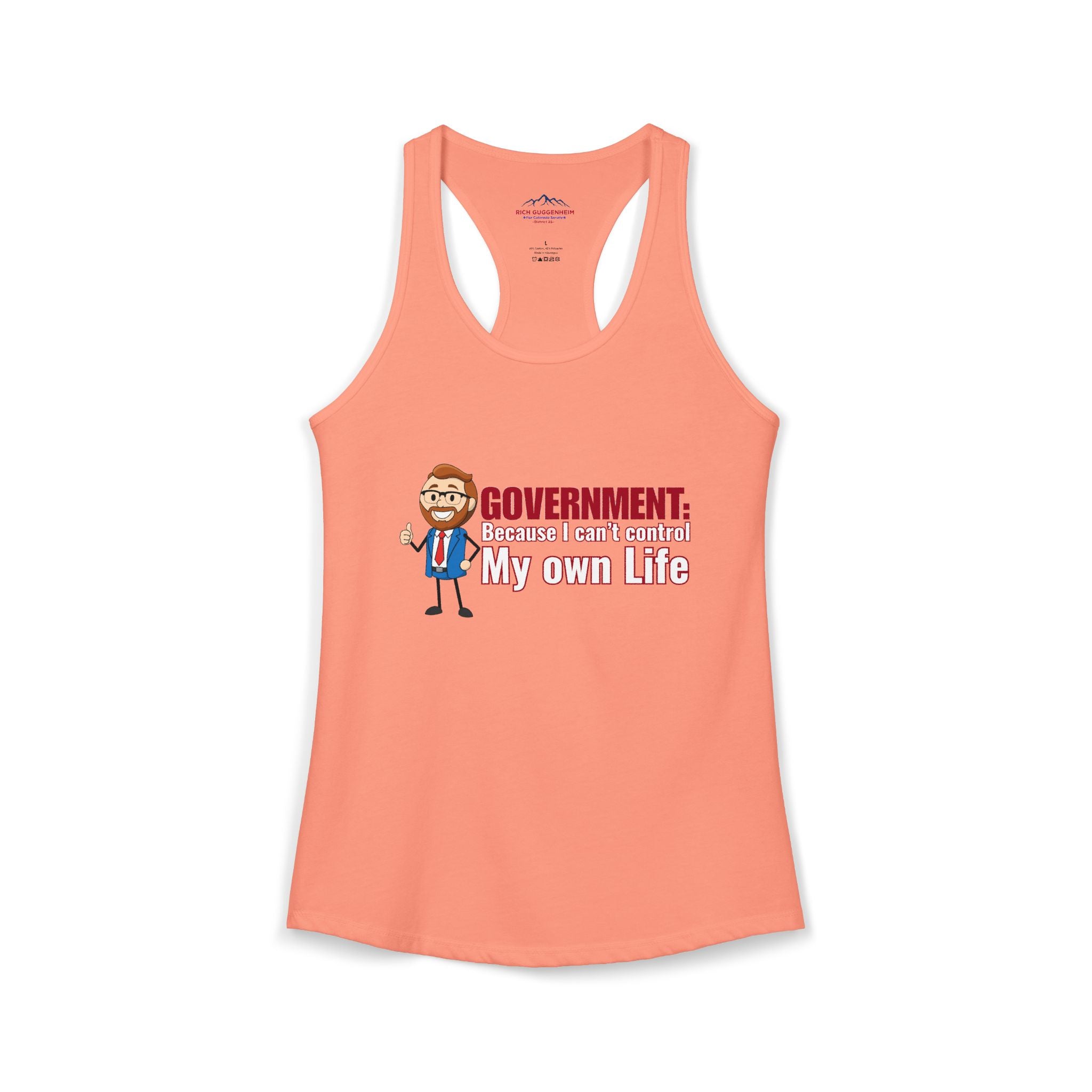 Government: Becasue I cant control my own life. Rich for SD 25 Women's Ideal Racerback Tank