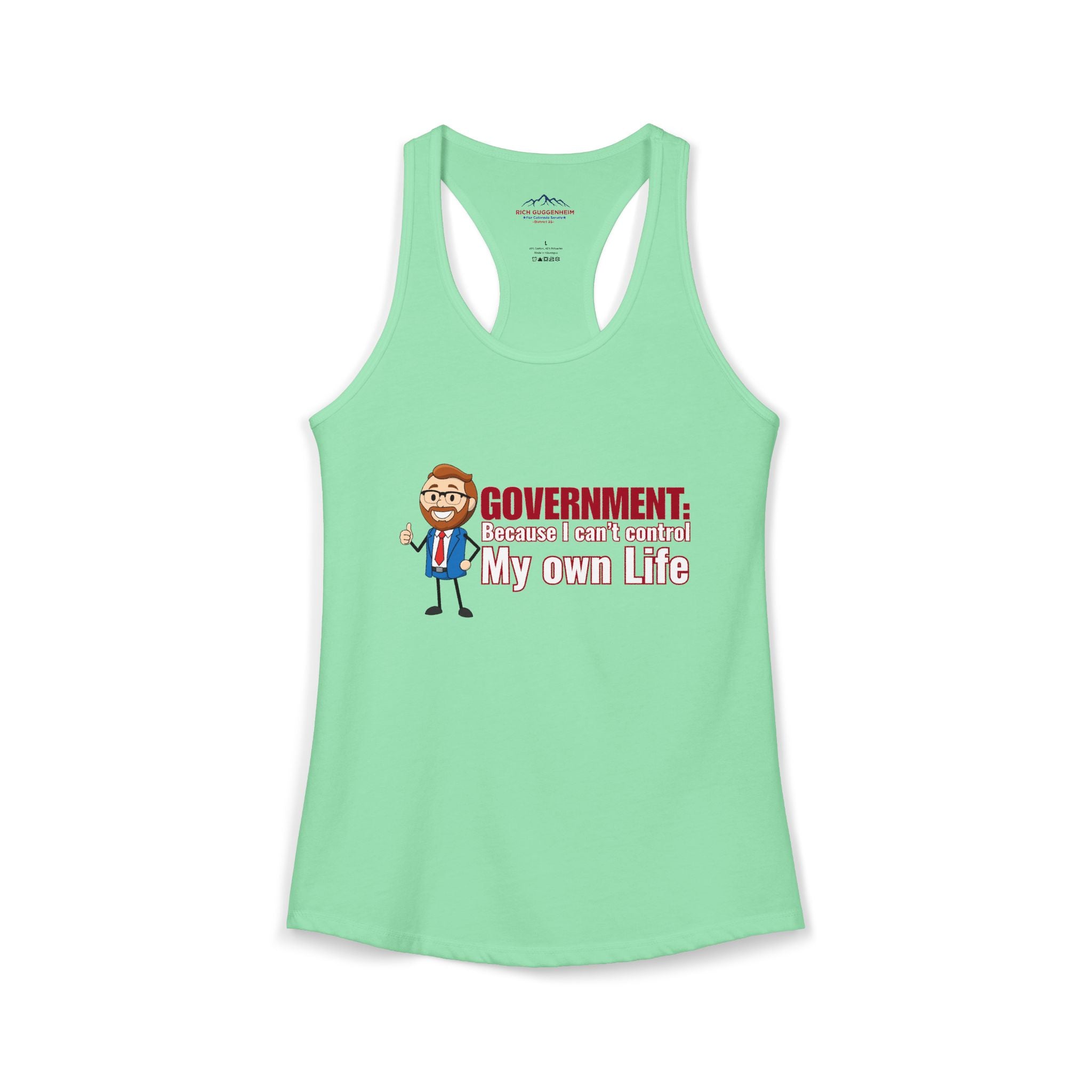 Government: Becasue I cant control my own life. Rich for SD 25 Women's Ideal Racerback Tank