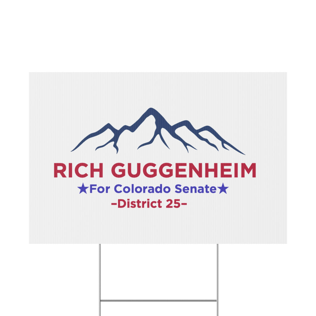 “Rich Guggenheim for Colorado Senate — District 25 yard sign